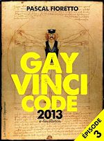 Télécharger le livre :  Gay Vinci code 2013 (Episode3)