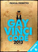 Télécharger le livre :  Gay Vinci code 2013 (Episode 6)