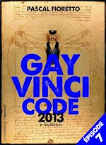 Télécharger le livre :  Gay Vinci code 2013 (Episode 7)