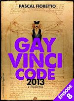 Télécharger le livre :  Gay Vinci code 2013 (Episode 8)