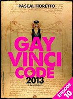 Télécharger le livre :  Gay Vinci code 2013 (Episode 10)