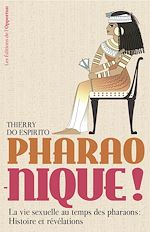 Download this eBook Pharao-nique ! La vie sexuelle au temps des pharaons : Histoire et révélations