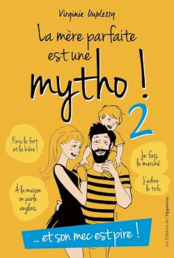 Télécharger le livre :  La mère parfaite est une mytho... et son mec est pire !