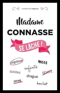 Télécharger le livre :  Madame Connasse se lâche !