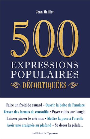 Téléchargez le livre :  500 expressions populaires décortiquées