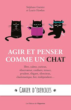 Télécharger le livre :  Agir et penser comme un chat : cahier d'exercices