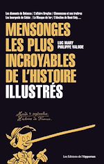 Download this eBook Mensonges les plus incroyables de l'histoire