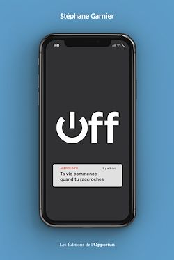 Télécharger le livre :  OFF - Ta vie commence quand tu raccroches