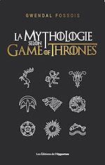 Download this eBook La mythologie selon Game of Thrones
