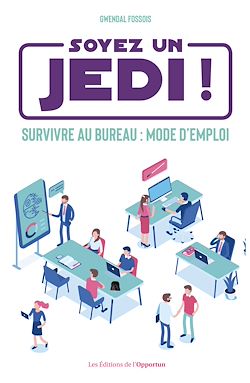 Télécharger le livre :  Soyez un Jedi ! - Survivre au bureau mode d'emploi