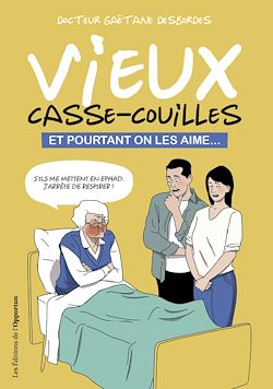 Télécharger le livre :  Les vieux casse-couilles