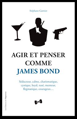 Télécharger le livre :  Agir et Penser comme James Bond
