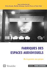 Télécharger le livre :  Fabriques des espaces audiovisuels