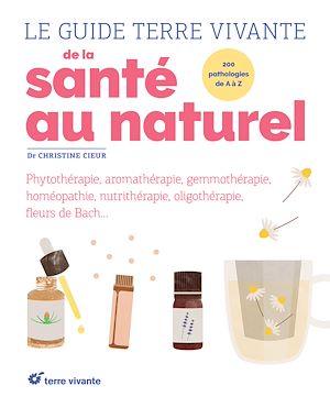 Téléchargez le livre :  Le guide Terre vivante de la santé au naturel