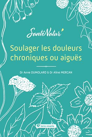 Téléchargez le livre :  Soulager les douleurs chroniques ou aiguës
