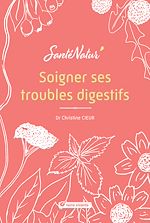 Télécharger le livre :  Soigner ses troubles digestifs