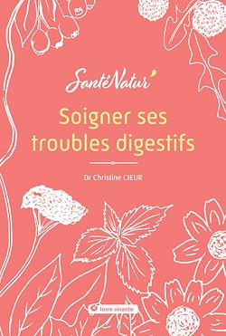 Télécharger le livre :  Soigner ses troubles digestifs