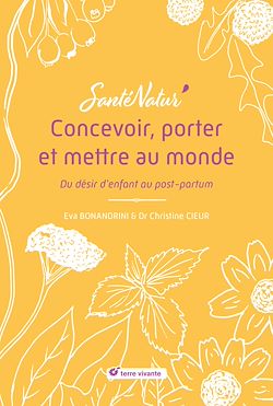 Télécharger le livre :  Concevoir, porter et mettre au monde : Du désir d'enfant au post-partum
