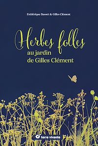 Télécharger le livre : Herbes folles au jardin de Gilles Clément