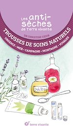 Télécharger le livre :  Les antisèches de Terre vivante : Trousses de soins naturels