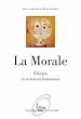 Télécharger le livre :  La Morale. Ethique et sciences humaines