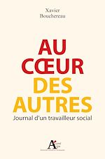 Télécharger le livre :  Au coeur des autres. Journal d'un travailleur social