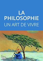 Télécharger le livre :  La philosophie - Un art de vivre