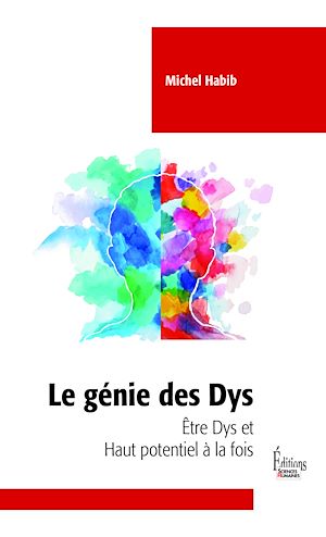 Téléchargez le livre :  Le génie des Dys - Etre Dys et haut potentiel à la fois