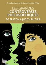 Télécharger le livre :  Les grandes controverses philosophiques - De Platon à Judith Butler