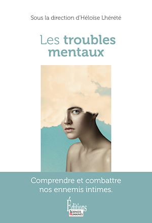 Téléchargez le livre :  Les troubles mentaux - Comprendre et combattre nos ennemis intimes