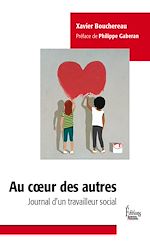 Télécharger le livre :  Au coeur des autres - Journal d'un travailleur social