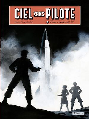 Download the eBook: Ciel sans pilote - Tome 3 - Dans l'ombre du V2 T3/3