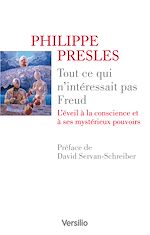 Download this eBook Tout ce qui n'intérressait pas Freud - L'éveil à la conscience et à ses mystérieux pouvoirs