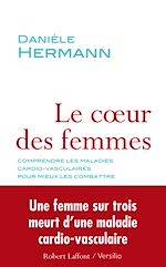 Télécharger le livre :  Le coeur des femmes : comprendre les maladies cardio-vasculaires pour mieux les combattre