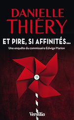 Télécharger le livre :  Et pire, si affinités...