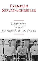 Télécharger le livre :  Quatre frères, un ami, et la recherche du sens de la vie