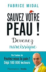 Télécharger le livre :  Sauvez votre peau ! : Devenez narcissique