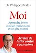 Télécharger le livre :  MOI - Apprendre à vivre avec son meilleur ami et son pire ennemi