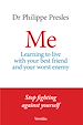 Télécharger le livre :  Me - Learning to live with your best friend and your worst enemy
