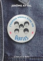 Télécharger le livre :  J'aurais voulu être un Beatles