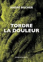 Télécharger le livre :  Tordre la douleur