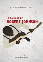 Télécharger le livre :  La Ballade de Robert Johnson