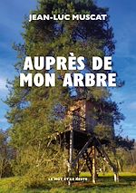 Télécharger le livre :  Auprès de mon arbre