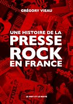 Télécharger le livre :  Une histoire de la presse rock en France