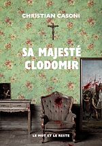 Télécharger le livre :  Sa majesté Clodomir