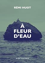 Télécharger le livre :  À fleur d'eau