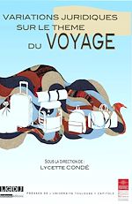 Télécharger le livre :  Variations juridiques sur le thème du voyage