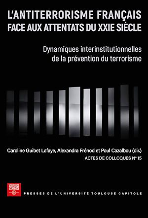 Téléchargez le livre :  L'antiterrorisme français face aux attentats du xxie siècle