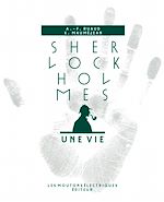 Télécharger le livre :  Sherlock Holmes, une vie