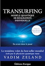 Télécharger le livre :  Transurfing T3 - Modèle quantique de réalisation individuelle - En avant dans le passé
